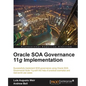 Oracle Soa Governance 11g Implementation - Paperback