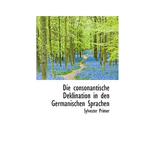 Die Consonantische Deklination in Den Germanischen Sprachen - Paperback