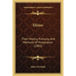 Elixirs: Their History, Formula, And Methods Of Preparation (1883) - Paperback