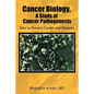 Cancer Biology, a Study of Cancer Pathogenesis: How to Prevent Cancer and Diseases - Paperback