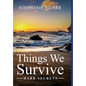 Things We Survive: Dark Secrets - Hardcover