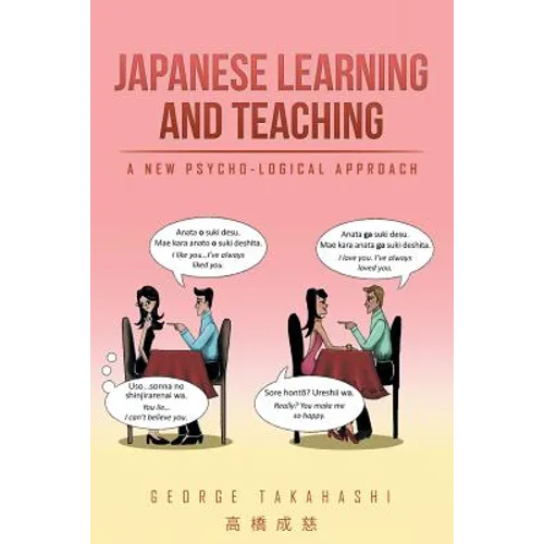 Japanese Learning and Teaching: A New Psycho-Logical Approach - Paperback