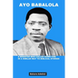 Ayo Babalola: A minister who called down fire in a similar way to biblical stories - Paperback