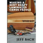 making a bent shaft laminated canoe paddle - Paperback