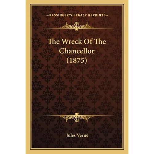 The Wreck Of The Chancellor (1875) - Paperback