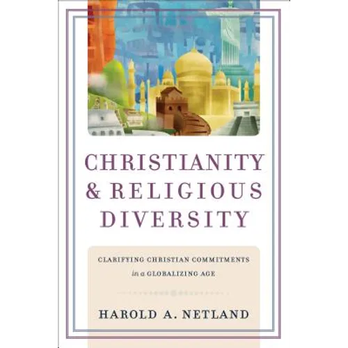 Christianity and Religious Diversity: Clarifying Christian Commitments in a Globalizing Age - Paperback