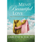 Messy Beautiful Love: Hope and Redemption for Real-Life Marriages - Paperback