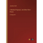 A Modest Proposal; and Other Short Pieces: in large print - Paperback