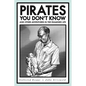Pirates You Don't Know, and Other Adventures in the Examined Life: Collected Essays - Paperback