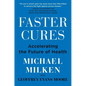 Faster Cures: Accelerating the Future of Health - Hardcover