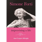 Simone Forti: Improvising a Life - Paperback