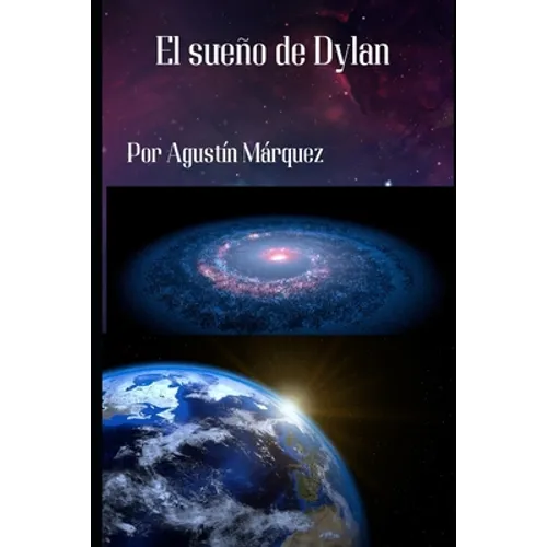 El sueño de Dylan: De adrómeda a la Tierra - Paperback