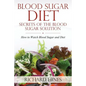 Blood Sugar Diet: Secrets of the Blood Sugar Solution - Paperback