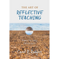 The Art of Reflective Teaching: Practicing Presence - Paperback