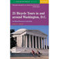 25 Bicycle Tours in and Around Washington, D. C.: From National Monuments to Country Roads - Paperback