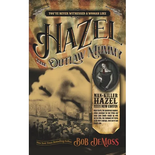 Hazel the Outlaw Mummy: You've Never Witnessed a Woman Like Hazel Farris - Paperback