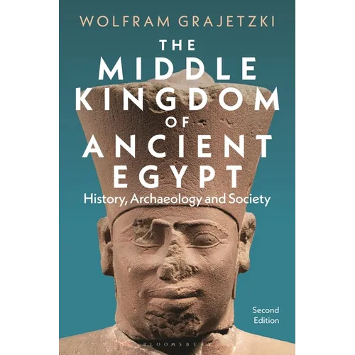 The Middle Kingdom of Ancient Egypt: History, Archaeology and Society - Paperback