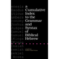 A Cumulative Index to the Grammar and Syntax of Biblical Hebrew - Hardcover