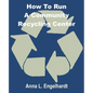 How To Run a Community Recycling Center - Paperback