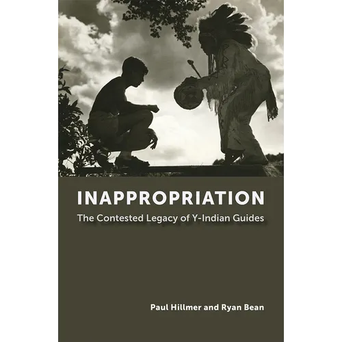 Inappropriation: The Contested Legacy of Y-Indian Guides - Paperback