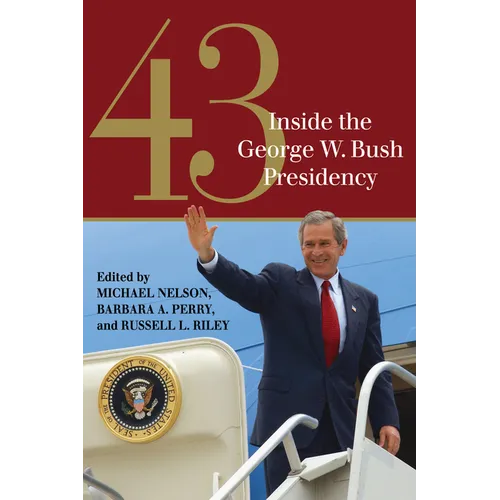 43: Inside the George W. Bush Presidency - Paperback