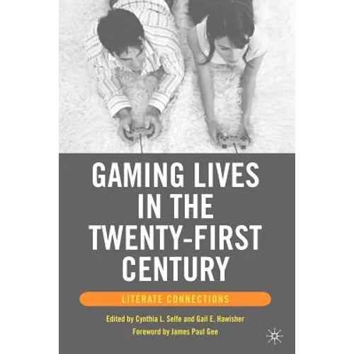 Gaming Lives in the Twenty-First Century: Literate Connections - Paperback
