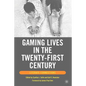 Gaming Lives in the Twenty-First Century: Literate Connections - Paperback