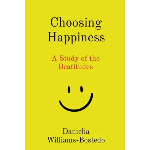 Choosing Happiness: A Study of the Beatitudes - Paperback