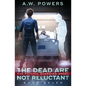 The Dead are Not Reluctant - Paperback