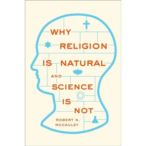 Why Religion Is Natural and Science Is Not - Paperback