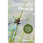 Embody Peace: A Guide to Awaken Women to a True Sense of Inner Peace, Joy and Blissful Living - Paperback
