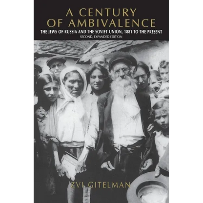 A Century of Ambivalence, Second Expanded Edition: The Jews of Russia and the Soviet Union, 1881 to the Present - Paperback