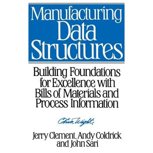 Manufacturing Data Structures: Building Foundations for Excellence with Bills of Materials and Process Information - Hardcover