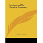 Lavoisier And The Chemical Revolution - Hardcover