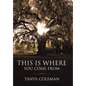 THIS is Where You Come From - Hardcover