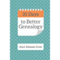 31 Days to Better Genealogy - Paperback