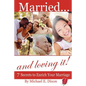 Married and loving it! 7 Secrets to Enrich Your Marriage - Paperback