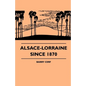 Alsace-Lorraine Since 1870 - Paperback