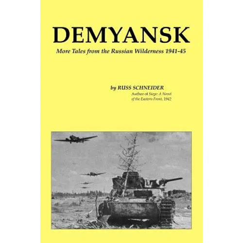 Demyansk: More Tales from the Russian Wilderness 1941-45 - Paperback