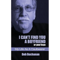 I Can't Find You a Boyfriend ...or Your Keys: My Life as a Caulbearer - Paperback