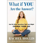 What If You Are the Answer?: And 26 Other Questions That Just Might Change Your Life - Hardcover
