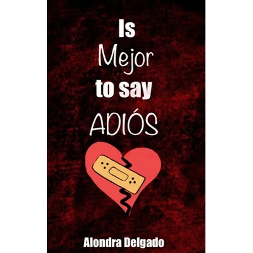 Is Mejor to Say ADIÓS - Paperback
