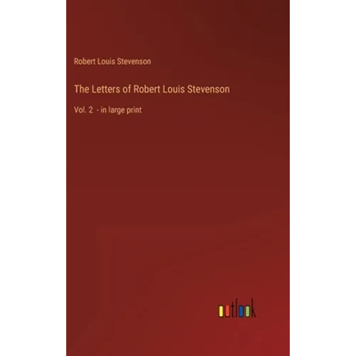 The Letters of Robert Louis Stevenson: Vol. 2 - in large print - Hardcover