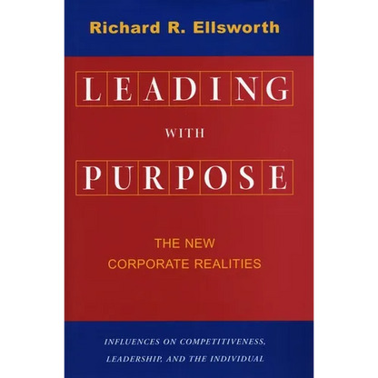 Leading with Purpose: The New Corporate Realities - Hardcover