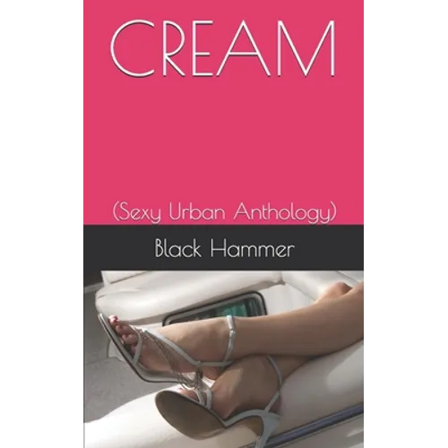 Cream: (Sexy Urban Anthology) - Paperback