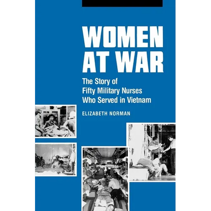 Women at War: The Story of Fifty Military Nurses Who Served in Vietnam - Paperback