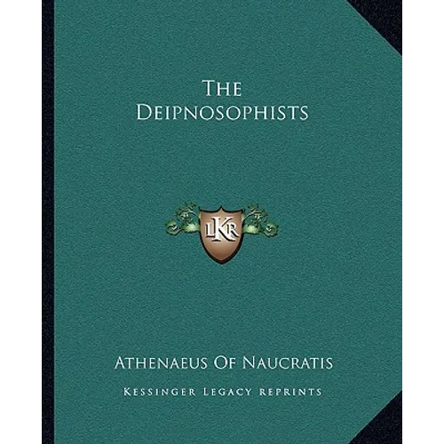 The Deipnosophists - Paperback
