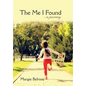 The Me I Found: - a Journey - Hardcover
