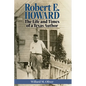 Robert E. Howard: The Life and Times of a Texas Author - Hardcover