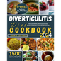 Diverticulitis Diet Cookbook: Discover Healthy, Delicious, And Easy Recipes for People Living with Diverticulitis - Paperback